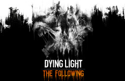 Dying Light: The Following – Enhanced Edition Review