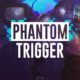 Phantom Trigger Review