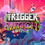 Trigger Witch