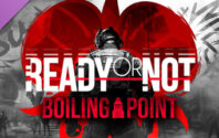 Ready or Not: Boiling Point