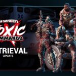 Toxic Commando Retrieval Update